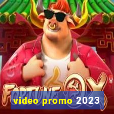 video promo 2023